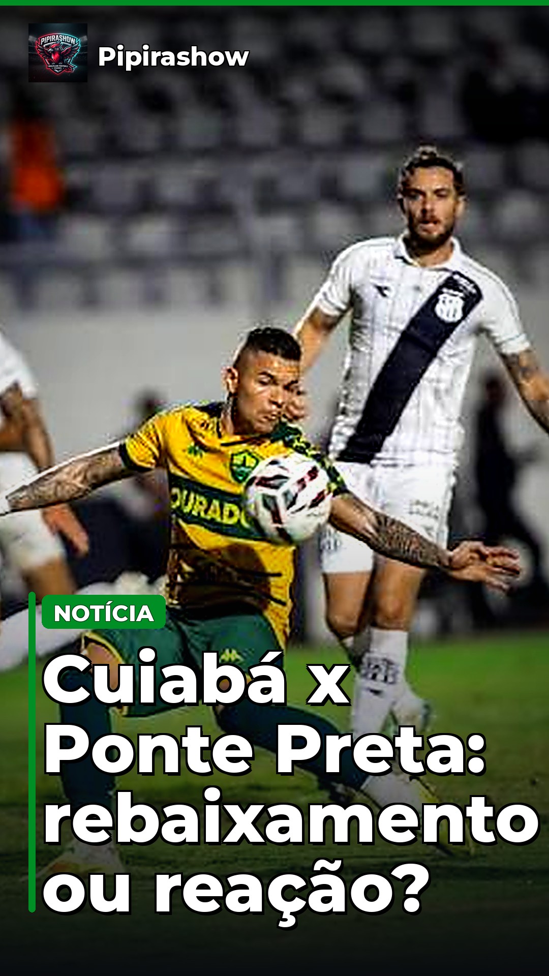 Cuiabá x Ponte Preta: rebaixamento ou reação?