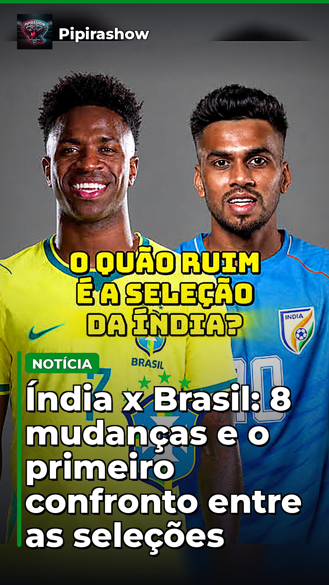 Índia x Brasil: 8 mudanças e o primeiro confronto entre as seleções